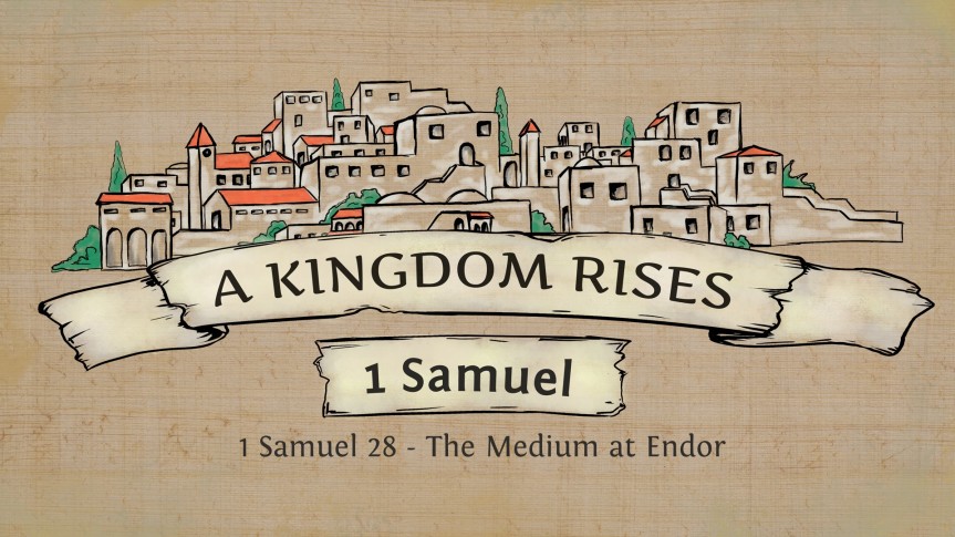 1 Samuel 28 – The Medium at Endor